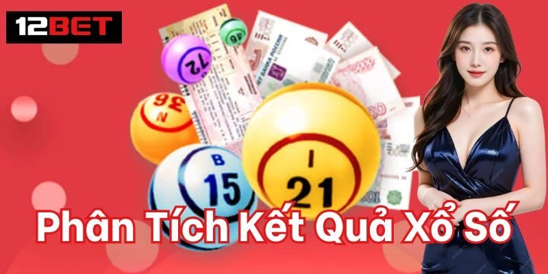 Phân Tích Kết Quả Xổ Số : Bí Quyết Dự Đoán Chính Xác Phân Tích Kết Quả Xổ Số từ nguồn uy tín
